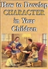 How to Develop Character in Your Children