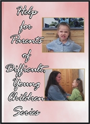 Help for Parents of Difficult, Young Children Series DVD Set