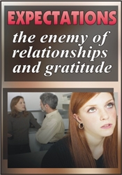 Expectations: The Enemy of Relationships & Gratitude
