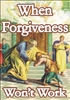 When Forgiveness Won't Work