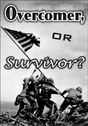Overcomer or Survivor?