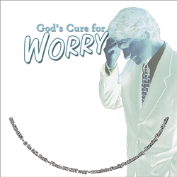 God's Cure for Worry