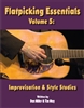 Flatpicking Essentials - Volume 5: Improvisation & Style Studies Book  / Audio CDs by Dan Miller and Tim May