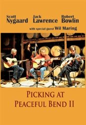 Pickin' At Peaceful Bend, Volume II DVD - Scott Nygaard, Jack Lawrence & Robert Bowlin