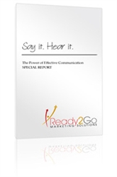 Say It Hear It, The Power of Effective Communication Special Report