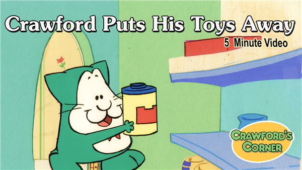 Video Download - Crawford Puts His Toys Away (5 min)