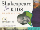 Shakespeare for Kids: His Life and Times