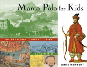 Marco Polo for Kids: His Marvelous Journey to China, 21 Activities
