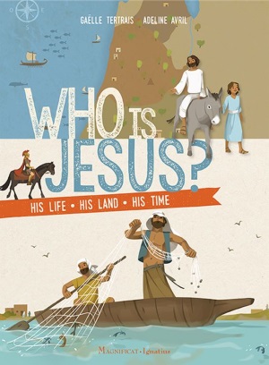 Who is Jesus? His Life, His Land, His Time