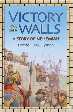 Victory on the Walls: A Story of Nehemiah