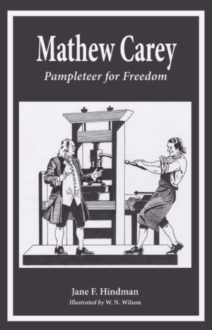 Mathew Carey: Pamphleteer for Freedom