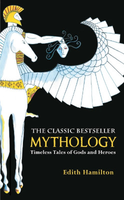 Mythology: Timeless Tales of Gods and Heroes