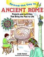 Spend the Day in Ancient Rome: Projects and Activities That Bring the Past to Life