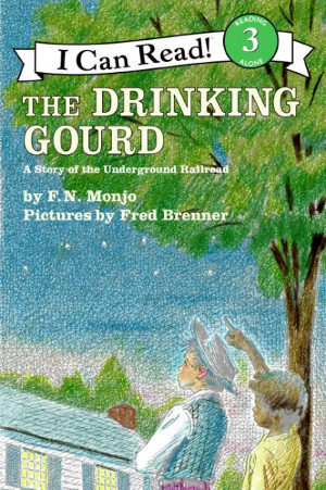 Drinking Gourd: A Story of the Underground Railroad