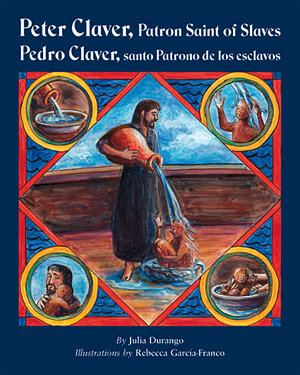 Peter Claver, Patron Saint of Slaves