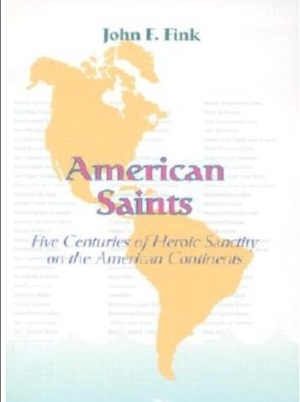American Saints: Five Centuries of Heroic Sanctity on the American Continents