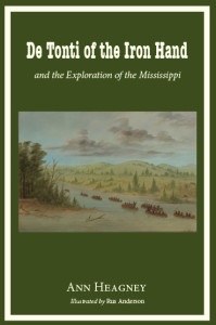 Henri de Tonti of the Iron Hand and the Exploration of the Mississippi