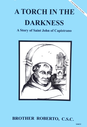A Torch in the Darkness - A Story of Saint John of Capistrano, In the Footsteps of the Saints Series from Mary's Books