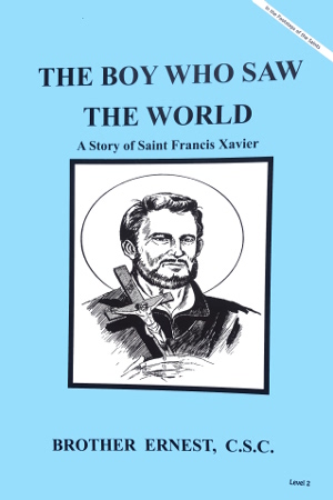 The Boy Who Saw The World - A Story of Saint Francis Xavier, In the Footsteps of the Saints Series