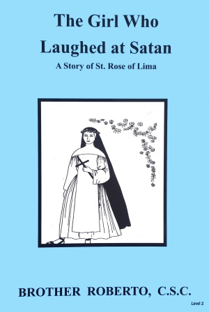 Girl Who Laughed at Satan - A Story of St. Rose of Lima, In the Footsteps of the Saints Series