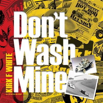 Kirk F White: Don't Wash Mine by Kirk F White