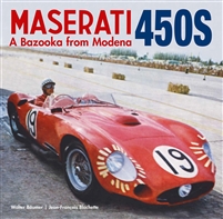 Maserati 450S: A Bazooka from Modena by Walter Baumer and Jean-FranÃ§ois Blachette