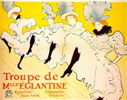 Toulouse Lautrec La Troupe De Mademoiselle Eglantine
Vintage French Poster
Toulouse Lautrec