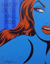 Niagara Shut Up or I'll Kill You Original Painting