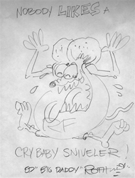Ed Big Daddy Roth Original Pencil Drawing Nobody Likes A Crybaby Sniveler