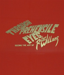 Robert Williams Through Prehensile Eyes Limited Edition Book