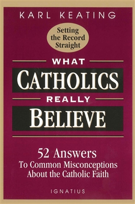 What Catholics Really Believe