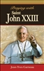 Praying with Saint John XXIII by Jean - Yves Garneau