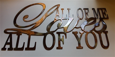 "All of me loves all of you" Metal Wall Art