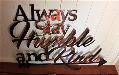 Always Stay Humble & Kind Metal Wall art