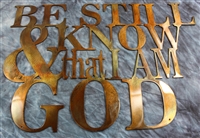 Be Still and Know I am God Metal Art