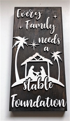 Every Family Needs a Stable Foundation Sign