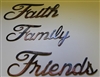 "Faith, Family, Friends" Metal Art Words