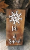 Let it Snow Pallet Wood Re purposed Sign