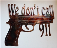 We Don't Call 911 Metal Art Decor