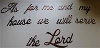 "As for me and my house we will serve the Lord, Joshua 24:15" Metal Word Art
