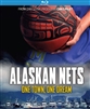 Alaskan Nets 08/22 Blu-ray (Rental)