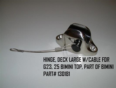 HINGE DECK LARGE W/CABLE FOR G23 25 BIMINI TOP PART OF BIMINI PART# 130181