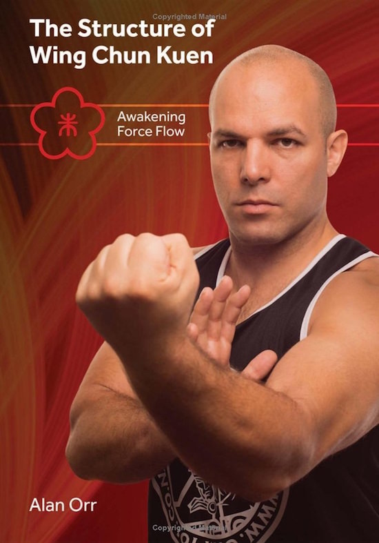 Alan Orr - The Structure of Wing Chun: Awakening Force Flow - Book (Color)