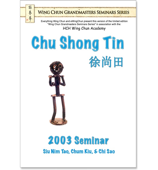 Chu Shong Tin - 2003 Seminar DVD - Siu Nim Tao, Chum Kiu, Chi Sao