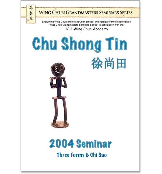 Chu Shong Tin - 2004 Seminar DVD - Three Forms and Chi Sao
