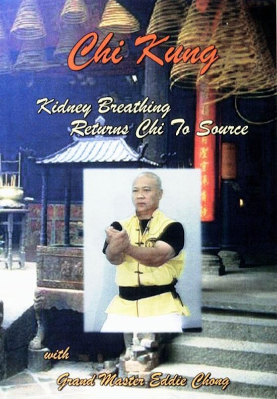 Eddie Chong - Chi Kung - Kidney Breathing Returns Chi to Source