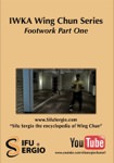 Sifu Sergio Iadarola - IWKA Wing Tjun Series - Footwork Part 1