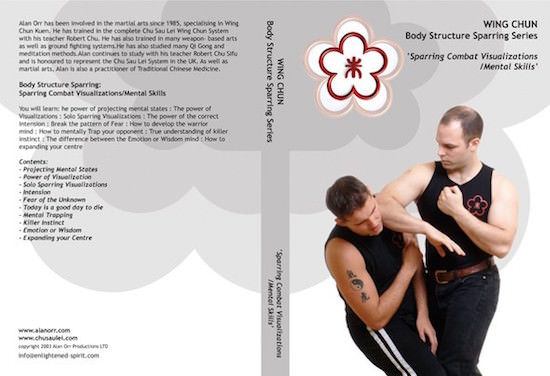 Alan Orr - Wing Chun Body Structure Sparring DVD 7: Sparring Combat Visualizations/Mental Skills