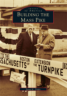 Arcadia Publishing - Building the Mass Pike