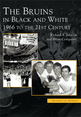Arcadia Publishing-Bruins in Black and White 1966-21st Century
